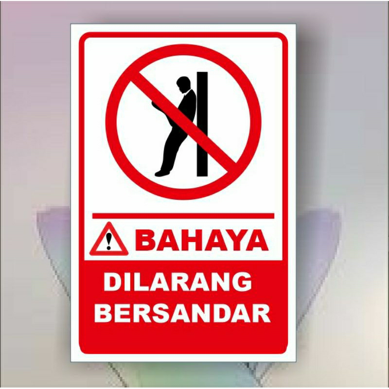 

himbauan stiker bahaya dilarang bersandar