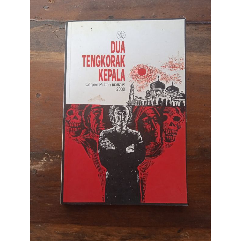 Dua Tengkorak Kepala Cerpen Pilihan Kompas 2000