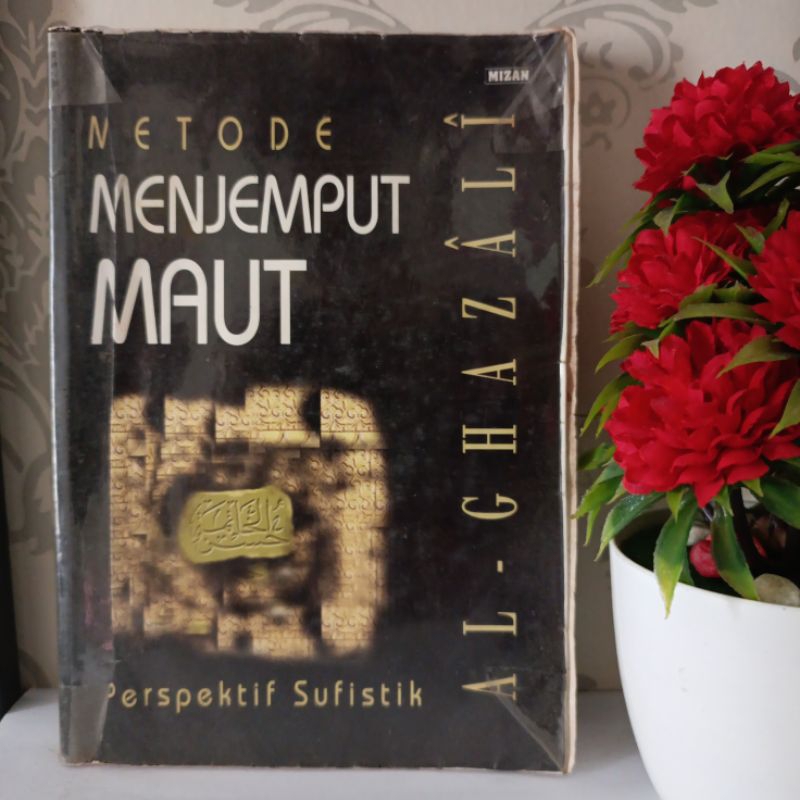 ORIGINAL BUKU - METODE MENJEMPUT MAUT, PERSPEKTIF SUFISTIK by Al-Ghazali
