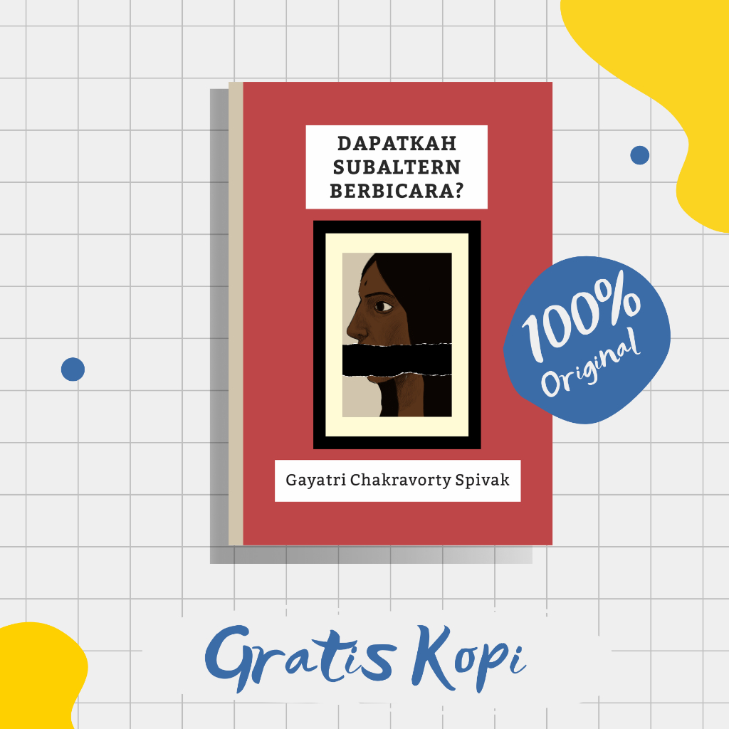 Dapatkah Subaltern Berbicara - Gayatri Chakravorty Spivak