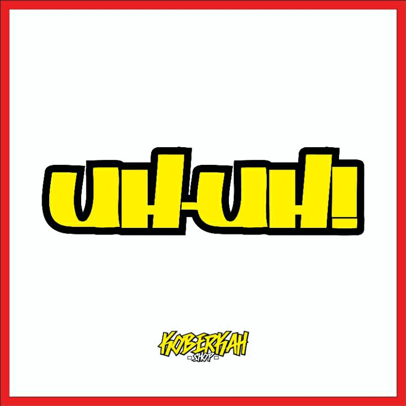 

stiker uh uh