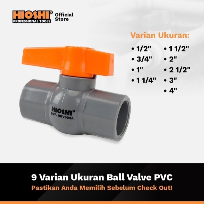 BALL VALVE PVC / STOP KRAN (SOCKET POLOS) HIOSHI HD/BALL VALVE / STOP KRAN (KUNINGAN) HIOSHI PRO
