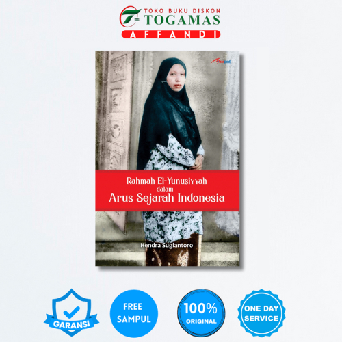RAHMAH EL-YUNUSIYYAH DALAM ARUS SEJARAH INDONESIA - HENDRA SUGIANTORO