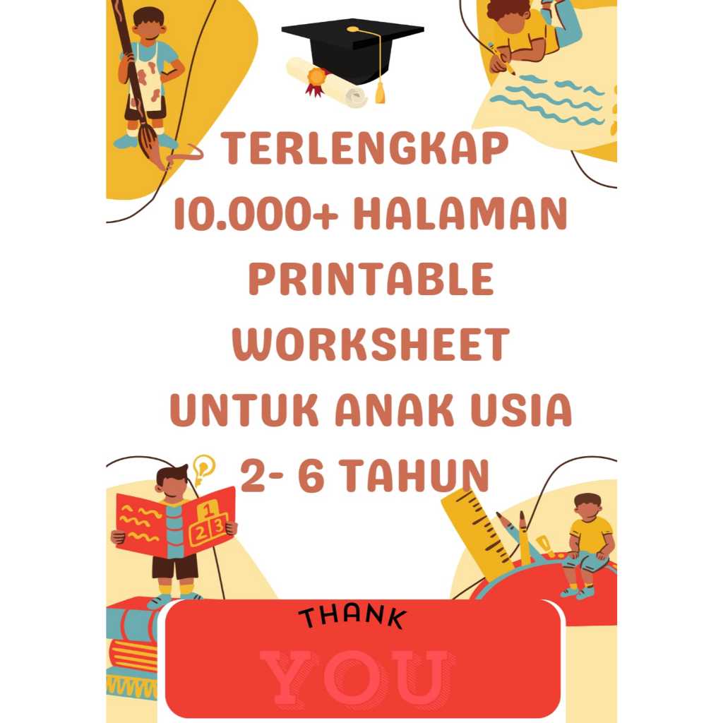 PRINTABLE WORKSHEET/PAKET WORKSHEET EDUKASI ANAK/WORKSHEET ANAK USIA 2 SAMPAI 6 TAHUN/EBOOK ANAK USI