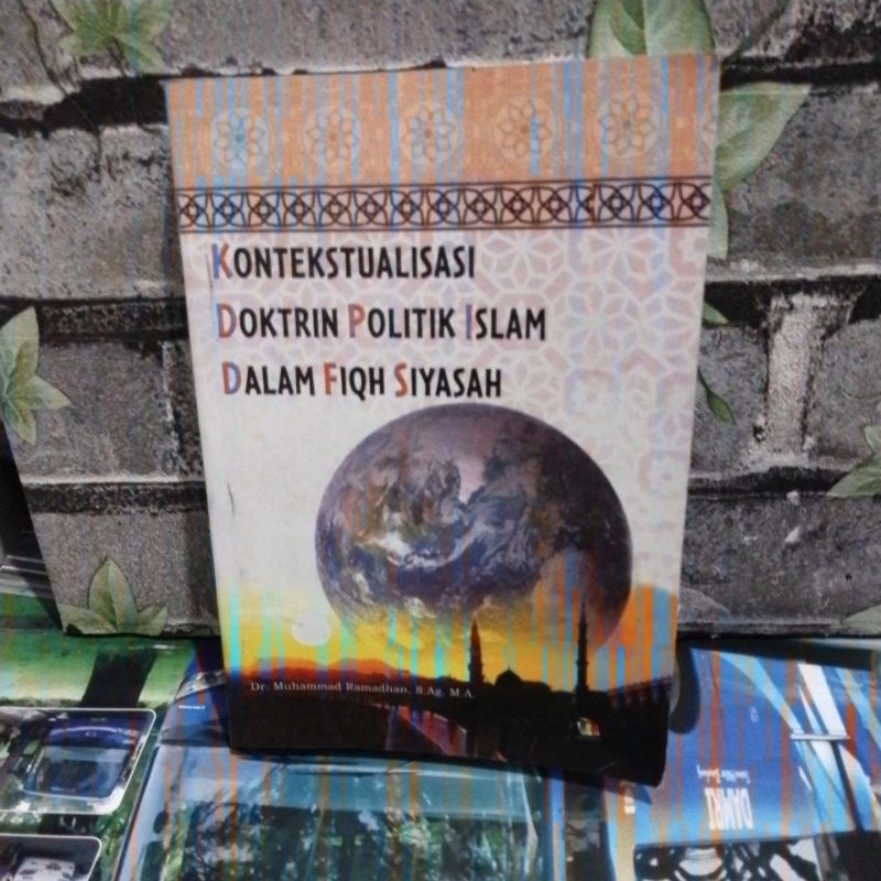 Kontekstualisasi Doktrin Politik Islam dalam. Fiqih Siyasah