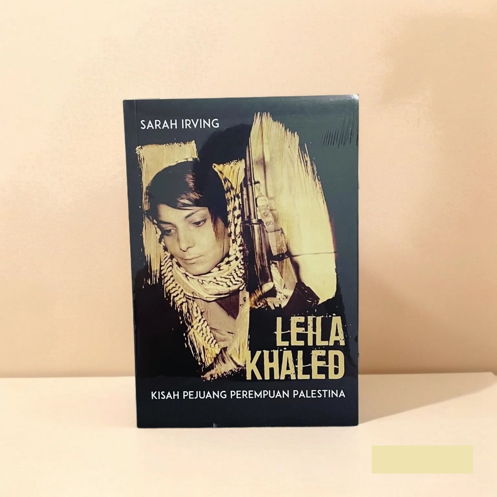 Leila Khaled: Kisah Pejuang Perempuan Palestina | Sarah Irving