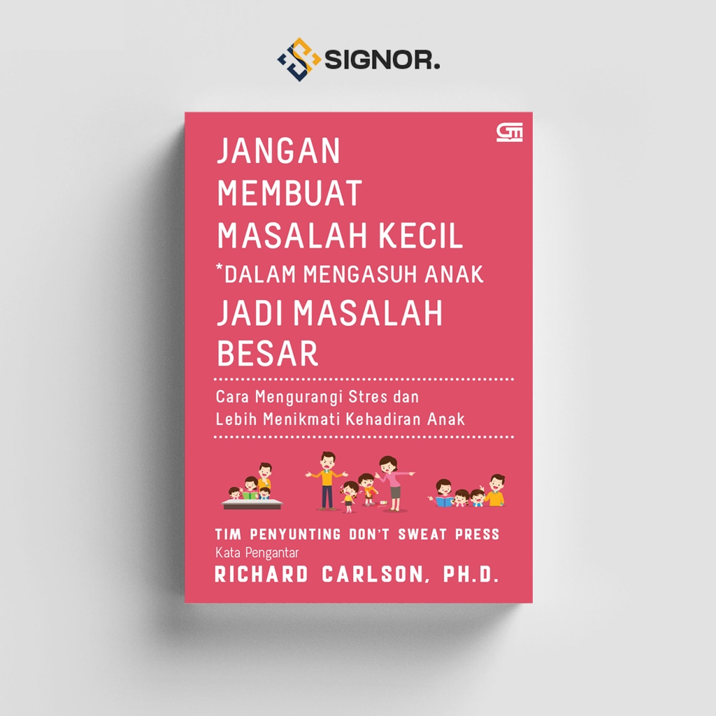 

[ID1723] Jangan Membuat Masalah Kecil Dalam Mengasuh Anak Jadi Masalah - Richard Carlson