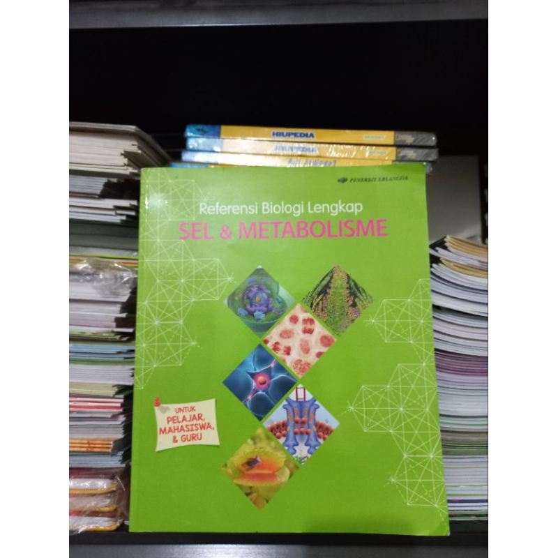 ORIGINAL (SECOND)REFERENSI BIOLOGI LENGKAP SEL&METABOLISME UNTUK PELAJAR MAHASISWA,&GURU-ERLANGGA