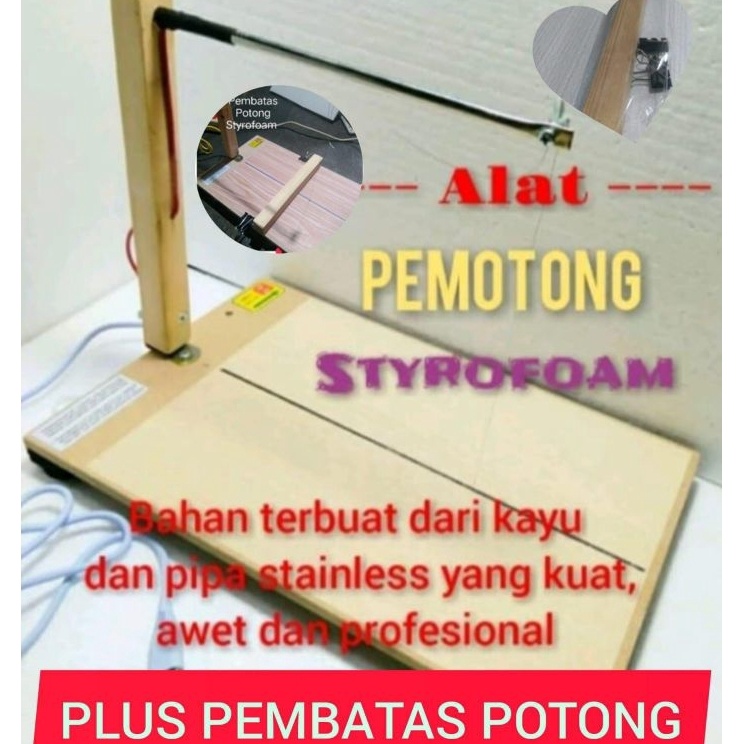 

Laris Pemotong Styrofoam plus pembatas Potong