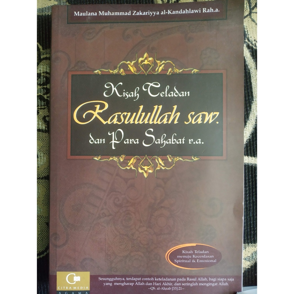 Buku KISAH TELADAN RASULULLAH SAW dan PARA SAHABAT R.A. karya Maulana Muhammad Zakariyya al-Kandahla