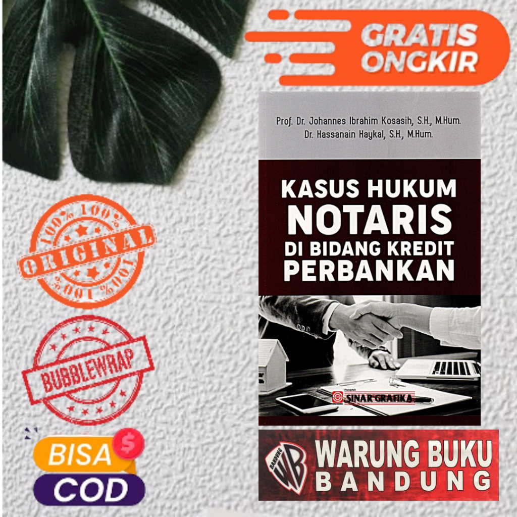 Buku Kasus Hukum Notaris Di Bidang Kredit Perbankan - Prof.Dr. Johannes Ibrahim Kosasih, S.H., M.Hum