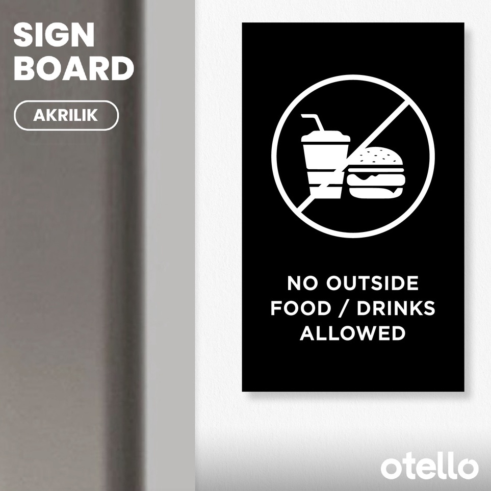 

Otello Signage No Outside Food Drinks Allowed Sign Board Akrilik Papan Penanda Acrylic Signage Print Sticker Tempel Dinding Pintu