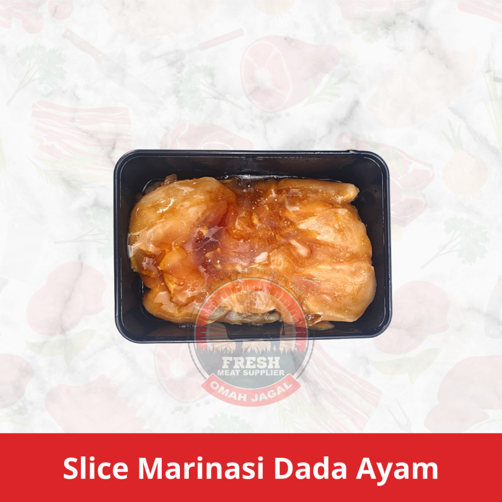 

Slice Marinasi Dada Ayam