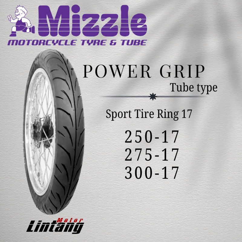 RAR Ban MIZZLE RING 17 Power Grip Tubetype (non tubeless Ban Dalam) 250-17 275-17 300-17 Mizzle