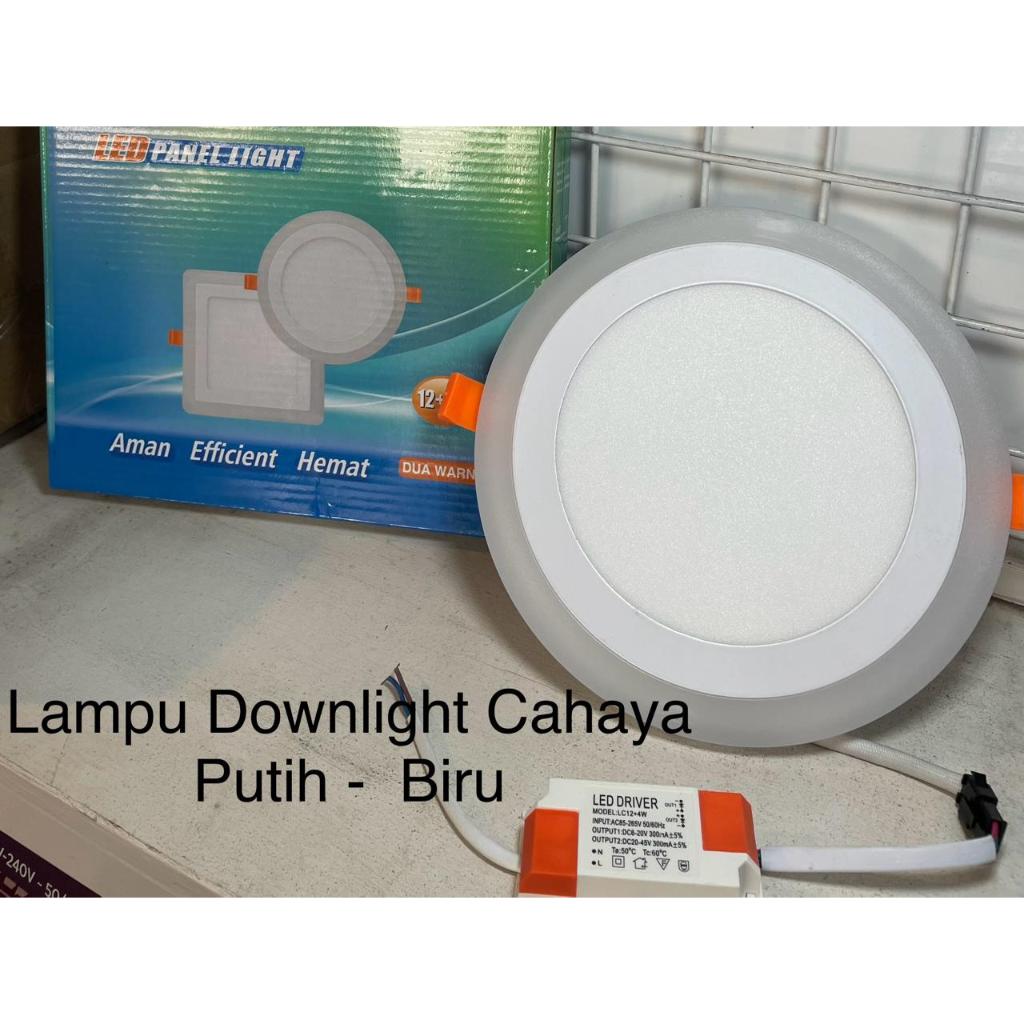 LAMPU DOWNLIGHT LED PANEL 2 WARNA 12+4 WATT BULAT  CAHAYA WARNA PUTIH BIRU