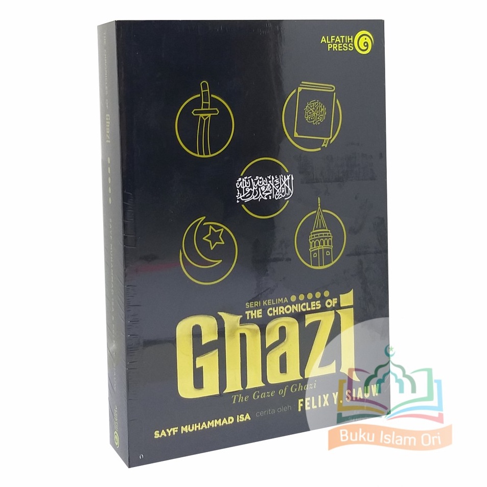 Eksklusif The Chronicles of Ghazi Seri 5  The Gaze of Ghazi  ORI  Alfatih Press