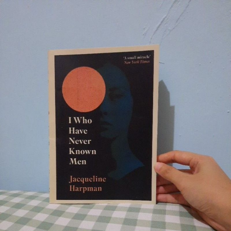I Who Have Never Known Men by Jacqueline Harpman