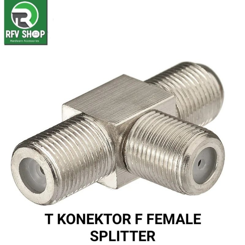 T SPLITTER F FEMALE DRAT UNTUK  KONEKTOR ANTENA TV / MODEM