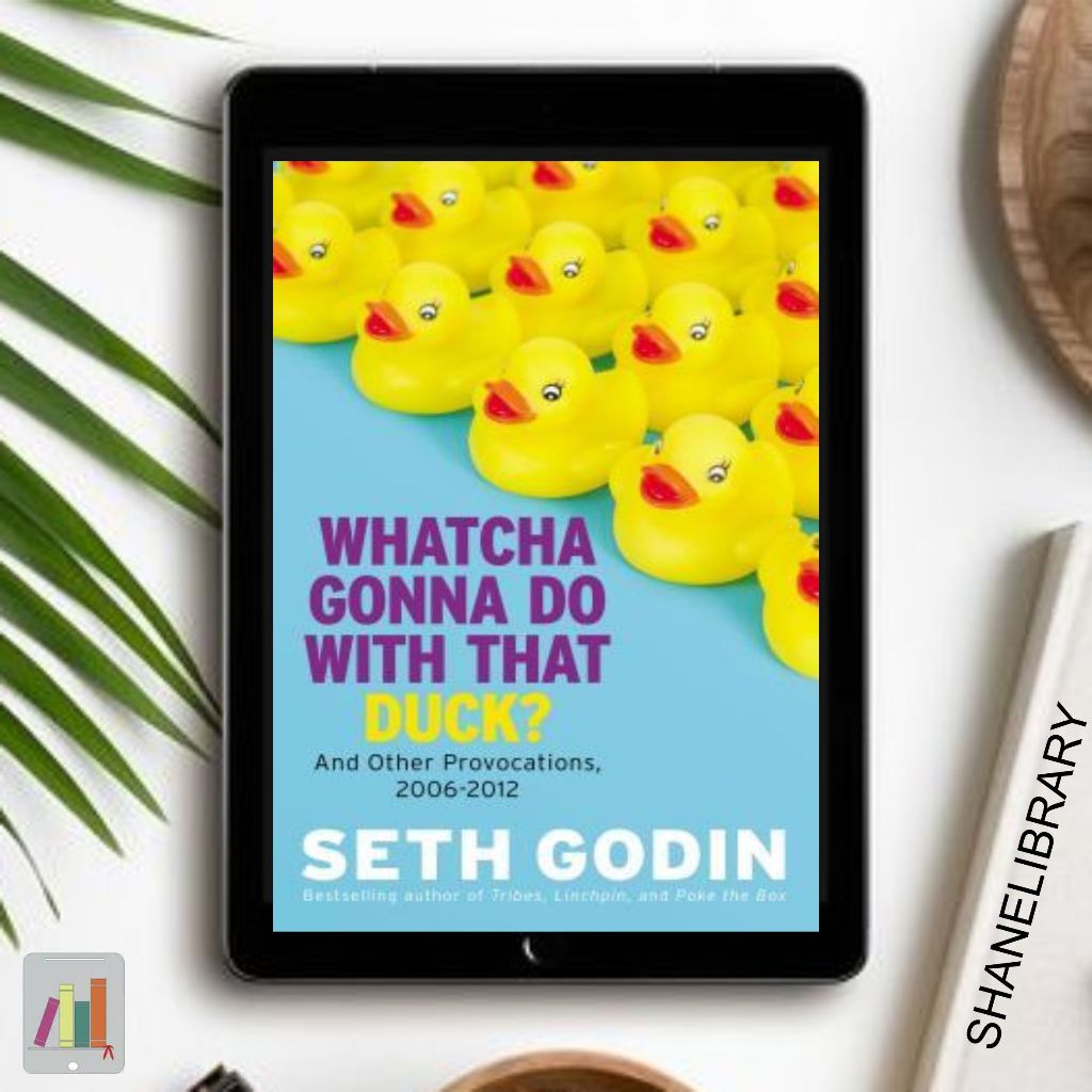 

Whatcha Gonna Do With That Duck by Seth Godin