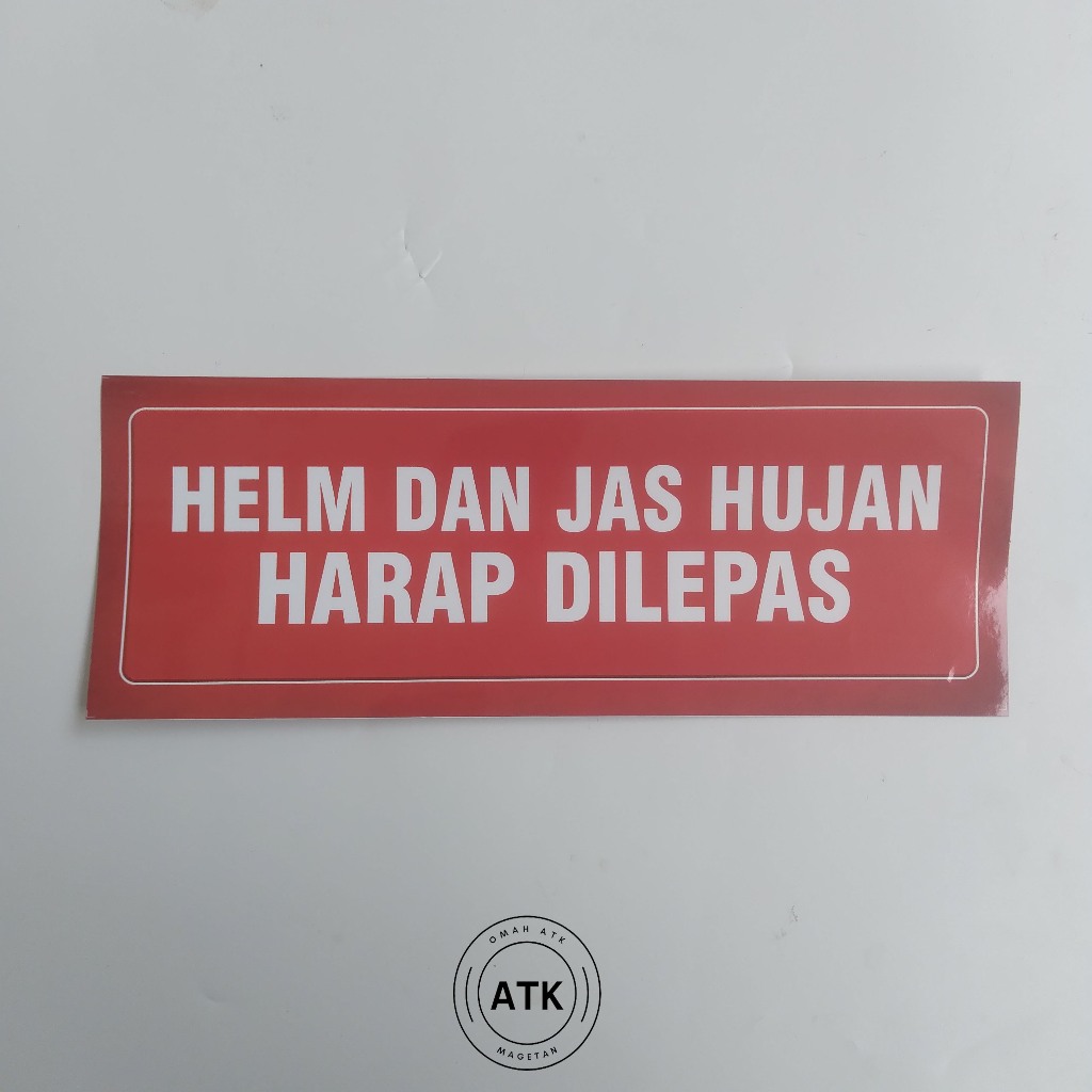 

Stiker Helm dan Jas Hujan Harap Dilepas - Stiker Himbauan Melepas Jas Hujan dan Helm