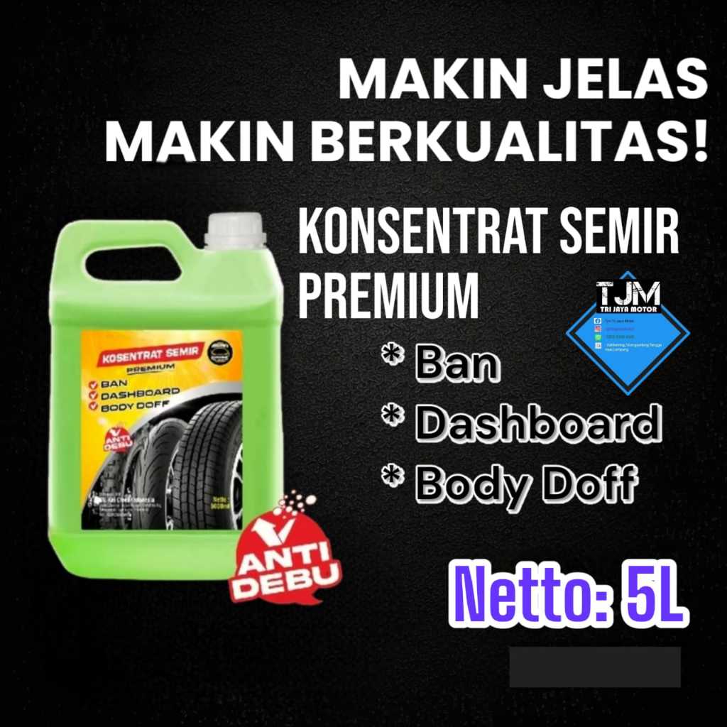 KOSENTRAT SEMIR / SEMIR BAN / MOBIL MOTOR / SEMIR DASHBOARD / SEMIR BODY DOFF 5000ML