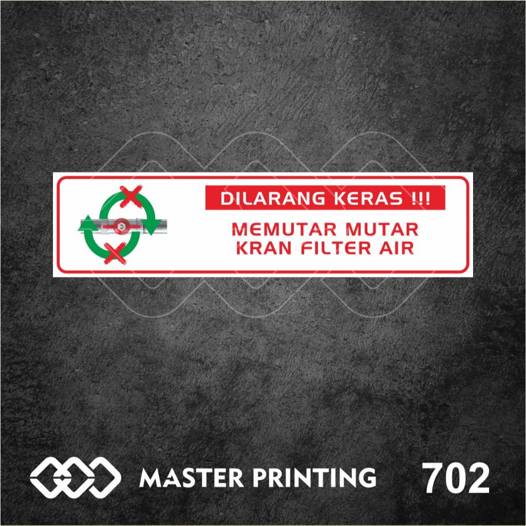 

702 - Stiker Dilarang Memutar Kran Filter Air, Sticker Vinyl, Tahan Air, Termurah, Bisa Custom