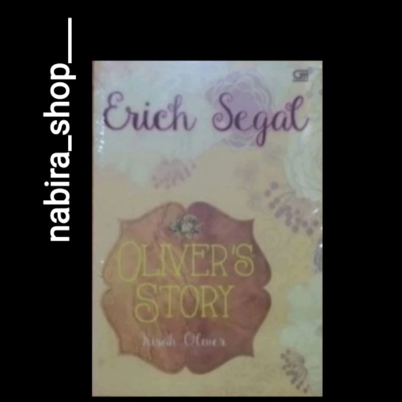 KISAH OLIVER (OLIVER`S STORY)-- Erich Segal