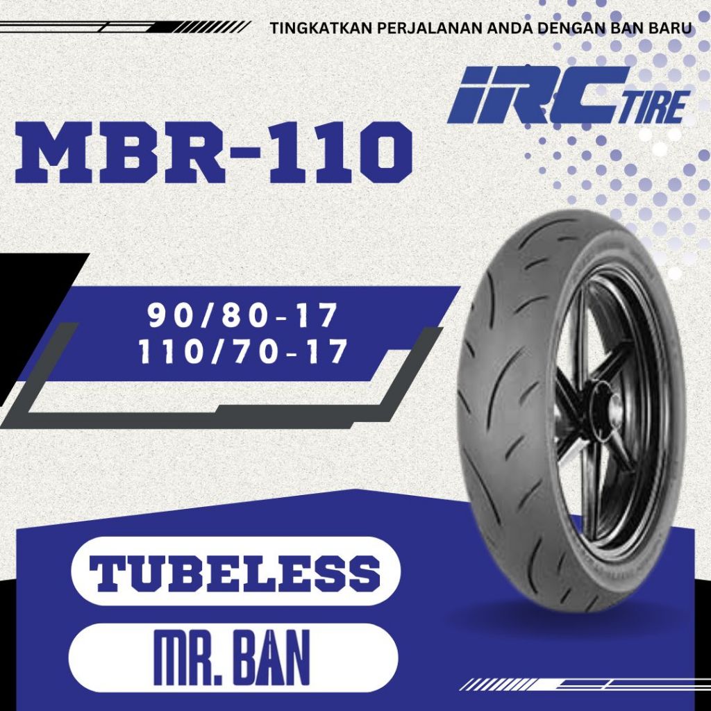 BAN LUAR MOTOR RING 17 IRC MBR-110 TUBELESS 90/80 110/70 | SUPRA | REVO | JUPITER | SATRIA | VEGA DE