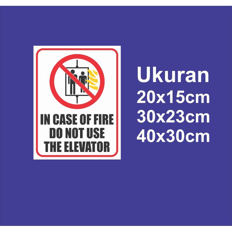

Stiker In case of fire do not use the elevator Stiker Lift