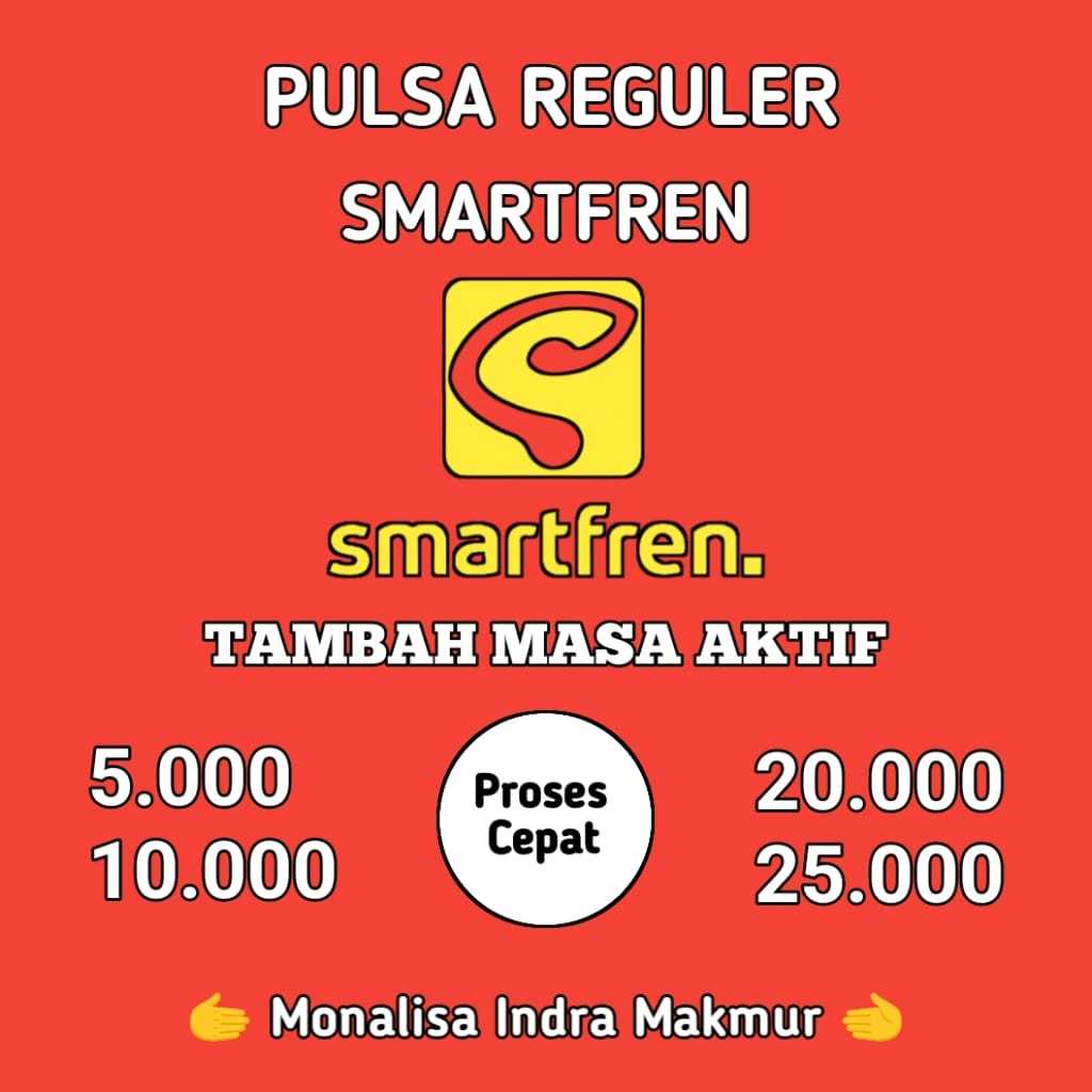 monalisaindramakmur - PULSA REGULER SMARTFREN - 5K 10K 20K 25K