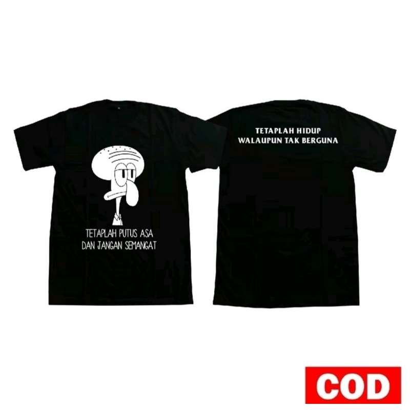 KAOS TETAPLAH PUTUS ASA JANGAN SEMANGAT TETAPLAH HIDUP WALAUPUN TAK BERGUNA