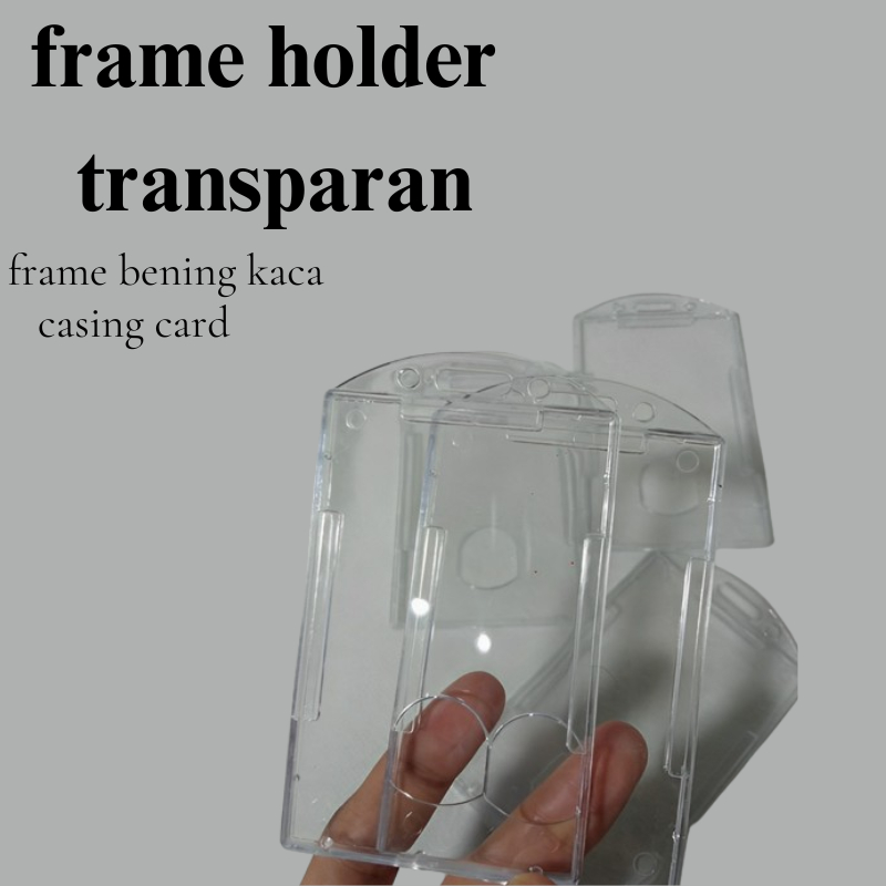 

card holder id card BENING TRANSPARAN / BENING KACA. frame idcard casing card