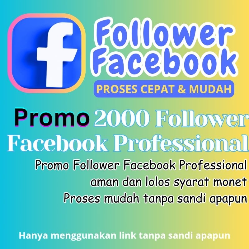 PROMO FOLLOWER FB PROFESSIONAL PERMANEN BERGARANSI