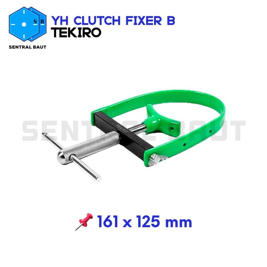 SENTRAL BAUT || YH Clutch FIxer B TEKIRO