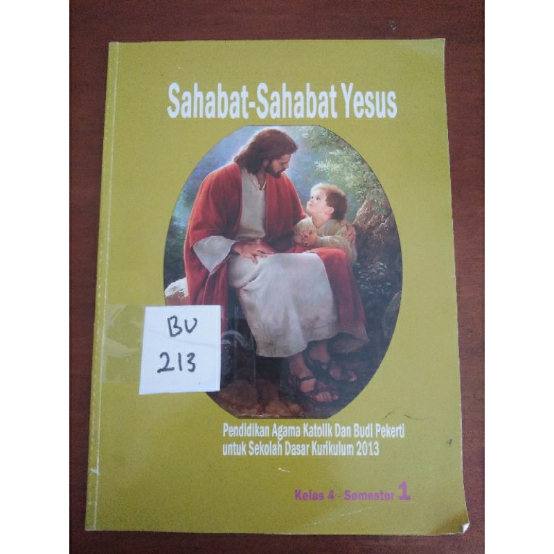 

SAHABAT -SAHABAT YESUS PENDIDIKAN AGAMA KATOLIK DAN BUDI PEKERTI UNTUK KELAS 4 SD SEMESTER 1 (BU213)