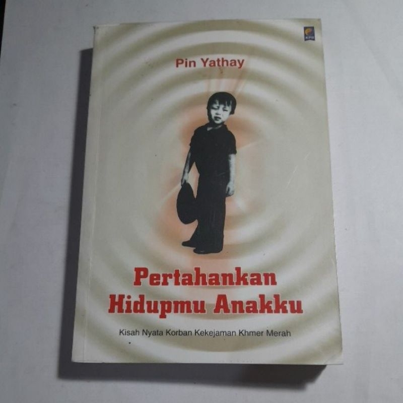 Buku Pertahankan Hidupmu Anakku Kisah Nyata Korban Kekejaman Khmer Merah