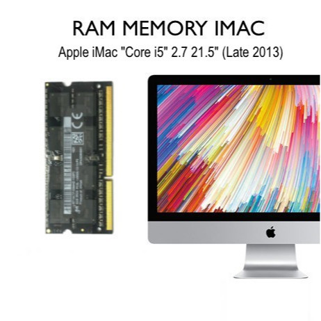RAM iMac "Core i5" 2.7 21.5" Late 2013 Memory Apple iMac "Core i5" 2.7 21.5" (Late 2013) RAM iMac14,