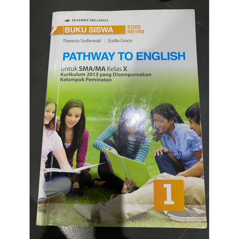 

PRELOVED PATHWAY TO ENGLISH UNTUK SMA/MA KELAS X KURIKULUM 2013 YANG DISEMPURNAKAN (kelompok peminatan)