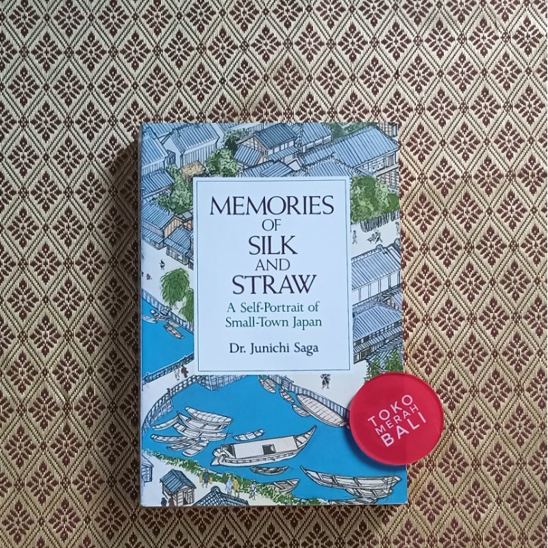 Buku Memories of Silk and Straw a Self Portrait of a Small Town Japan, Junichi Saga, buku memoar, bu