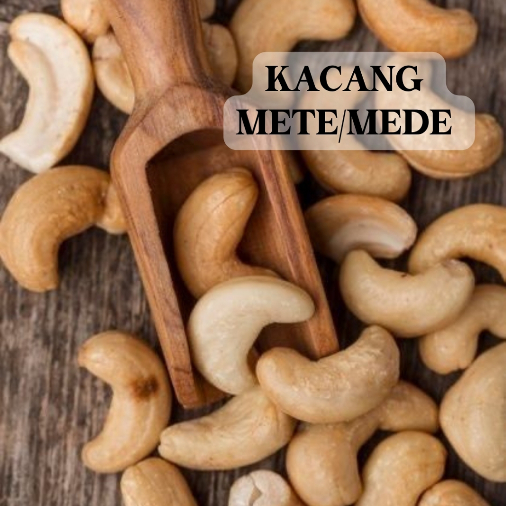 

KACANG METE/KACANG MEDE/KACANG RENYAH/KACANG ENAK/KACANG NAGIH