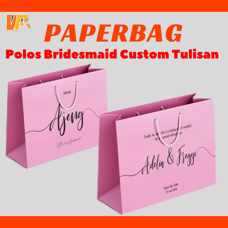 

PAPER BRIDESMAID / PAPERBAG CUSTOM BAHAN TEBAL DAN MENGKILAP