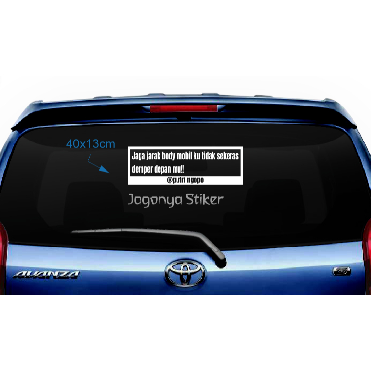 

Stiker Jaga jarak body mobil ku tidak sekeras demper depan mu putri ngopo