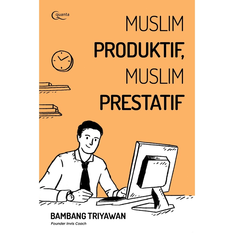 Muslim Produktif Muslim Prestatif (buku Quanta)