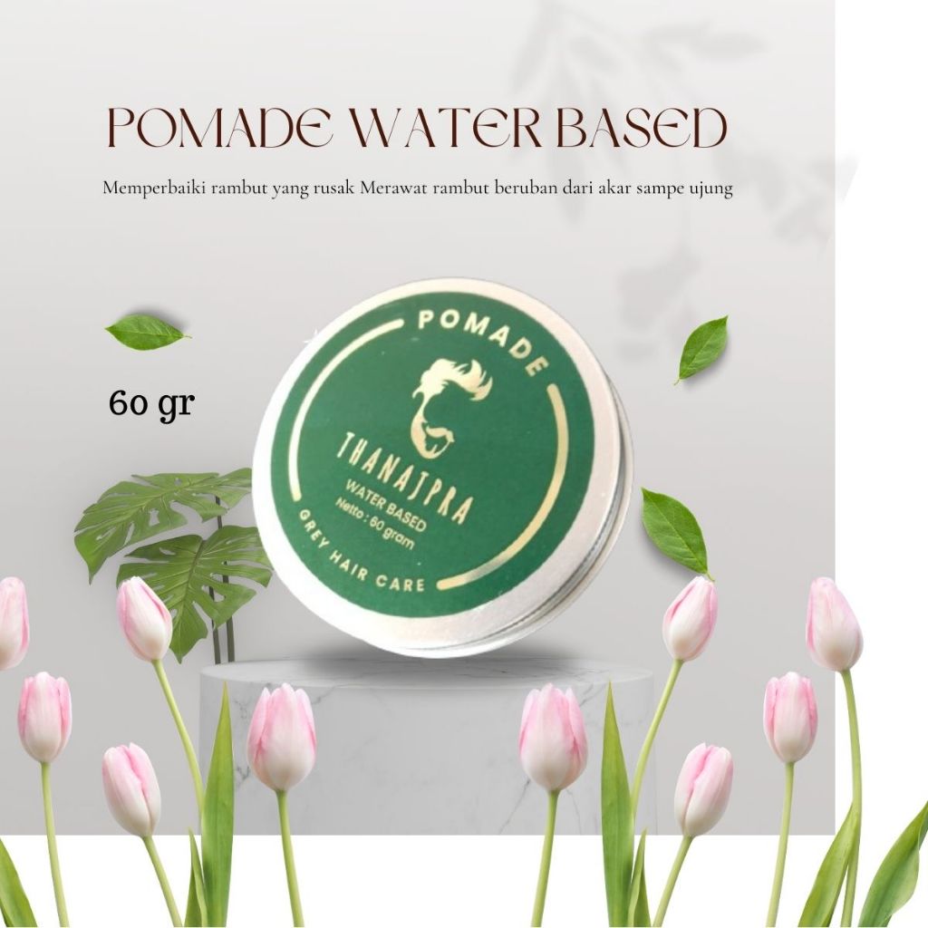 Pomade Minyak Rambut Pria Thanajpra Water Based 60gr Terbaik Untuk Rambut Kering Agar Terlihat Basah