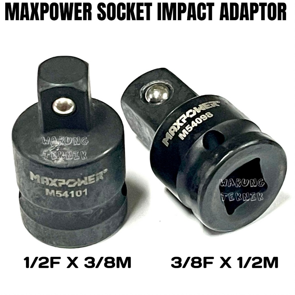 MAXPOWER SOCKET IMPACT ADAPTER - ADAPTOR SOK IMPEK 3/8FX12M 1/2FX3/8M 3/4FX1/2M 1/2FX3/4M