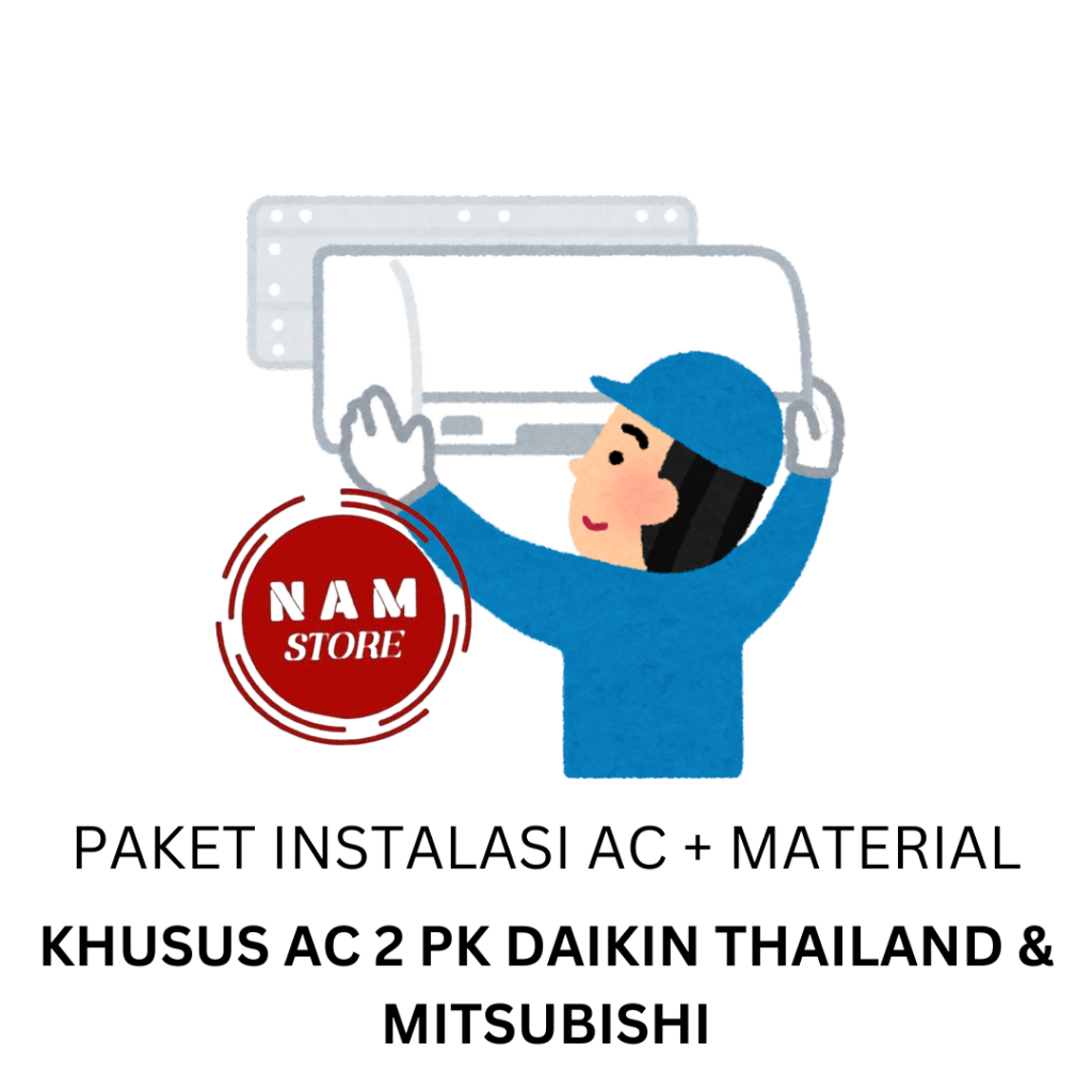 Paket pemasangan AC Daikin Thailand 2 PK & Mitsubishi 2 PK (KHUSUS PEKANBARU KOTA) | NAM STORE