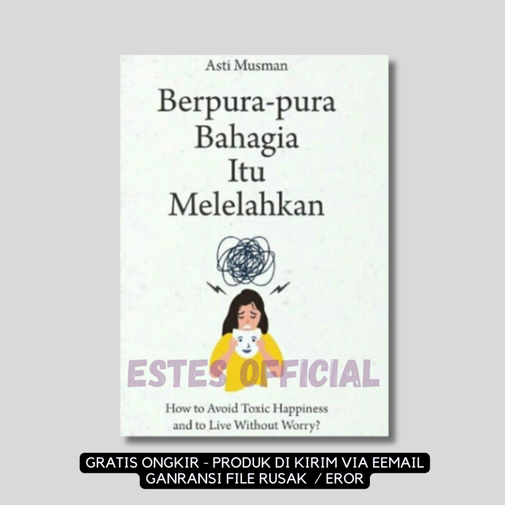 

[ ID632 ] Berpura-pura Bahagia Itu Melelahkan