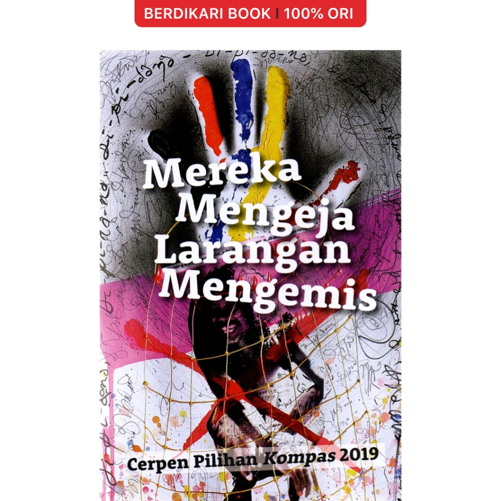 Berdikari - Kumpulan Cerpen Cerpen Pilihan Kompas 2019 Mereka Mengeja Larangan Mengemis - Gramedia