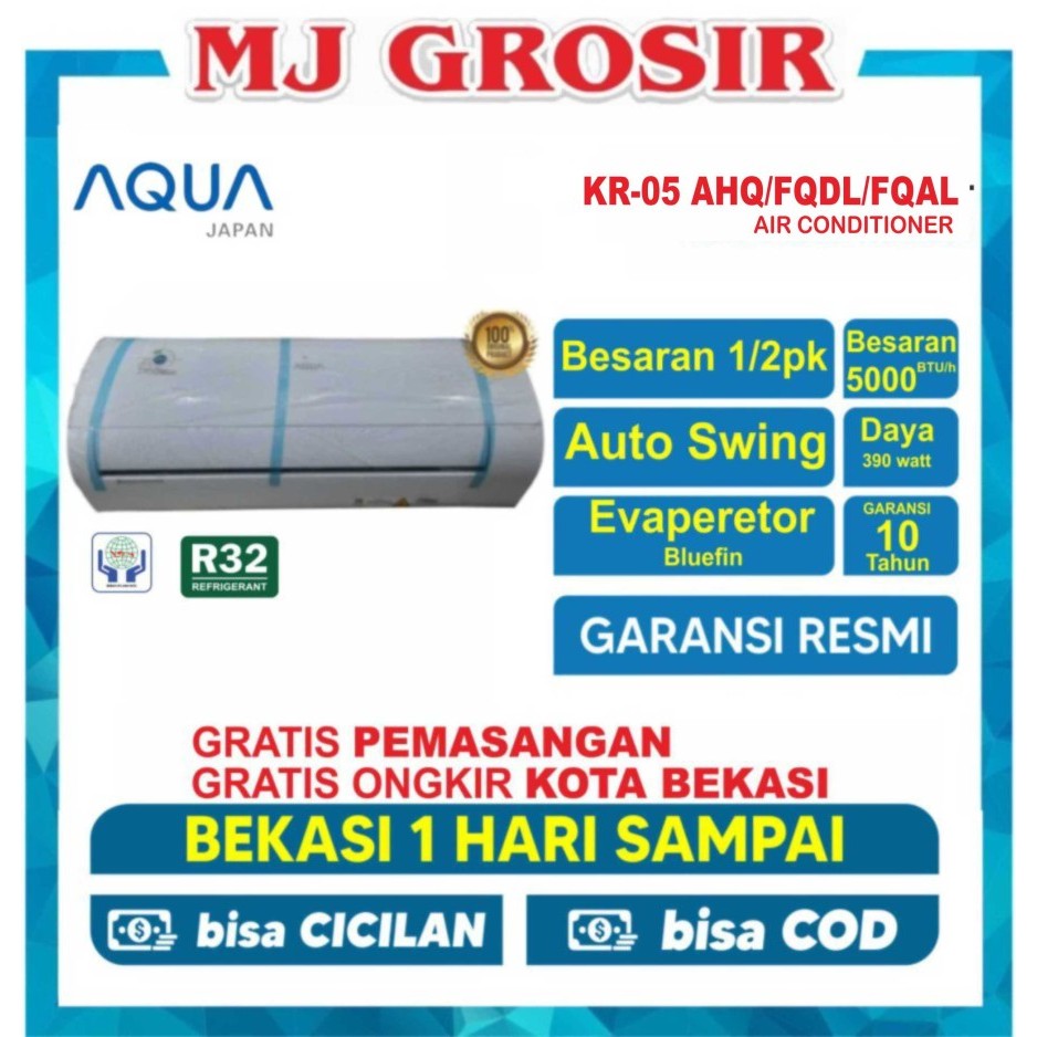 AC AQUA JAPAN AQA KR 05 FQDL / FQAL AHQ 1/2 PK + PASANG R32 LOW WATT
