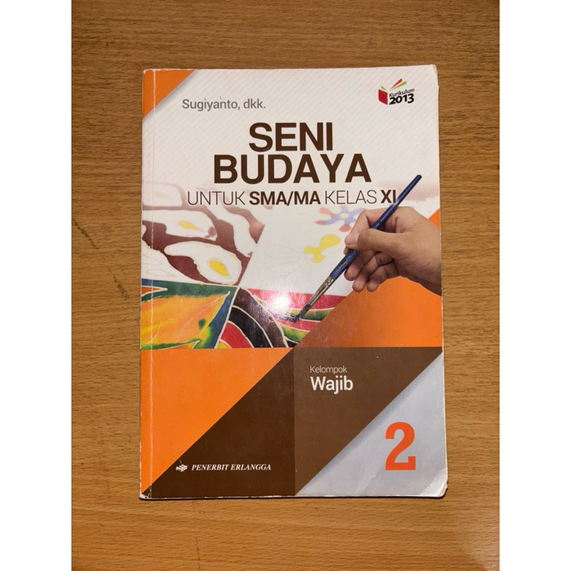 

SENI BUDAYA Untuk SMA/MA Kelas XI - SMA 2 / Penerbit Erlangga / Kurikulum 2013